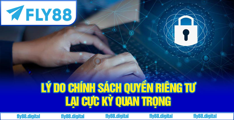 Tầm quan trọng của chính sách quyền riêng tư